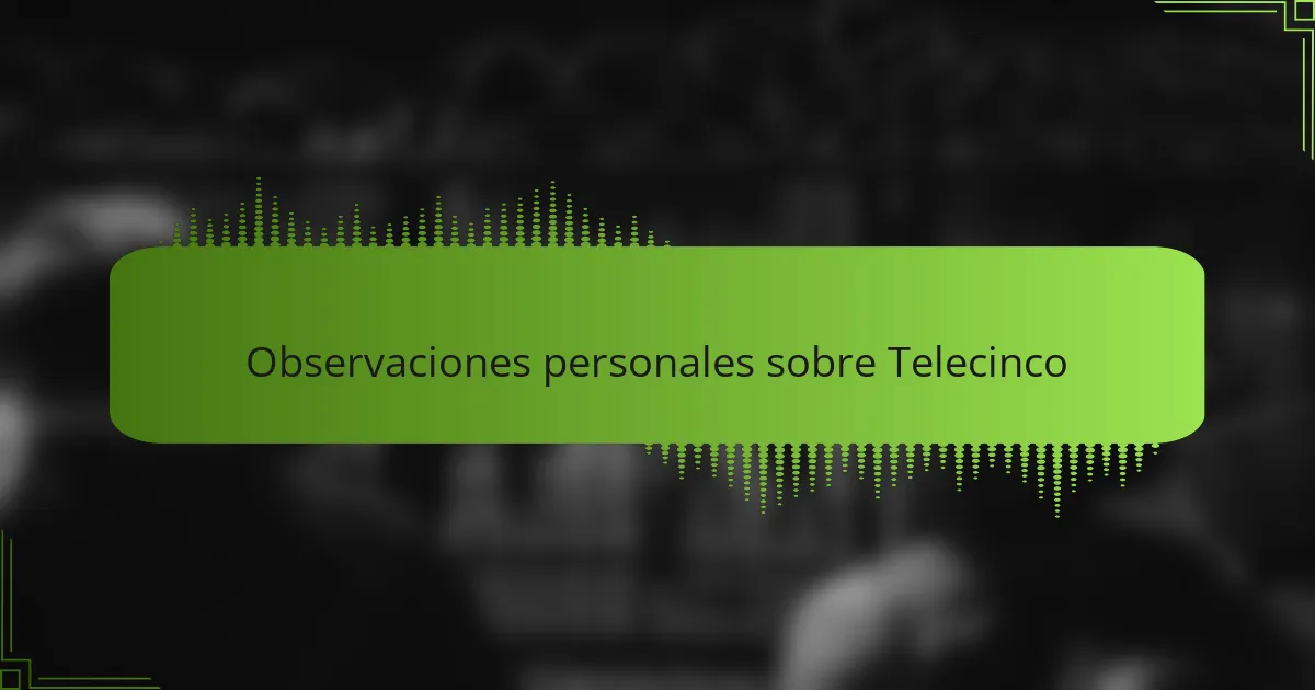 Observaciones personales sobre Telecinco