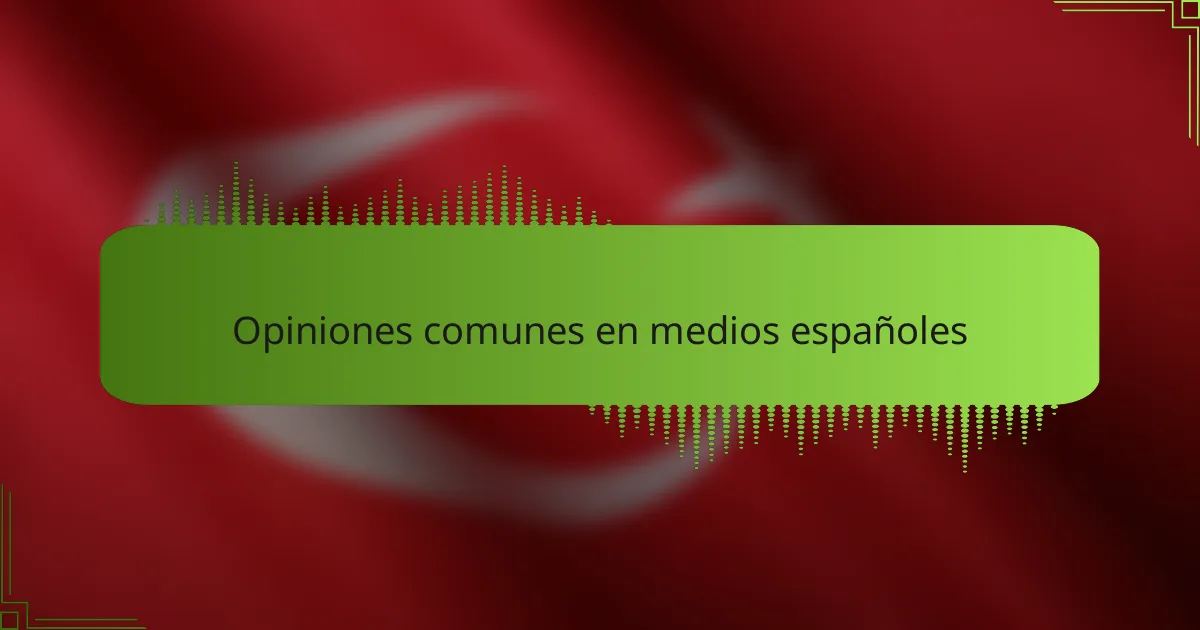 Opiniones comunes en medios españoles