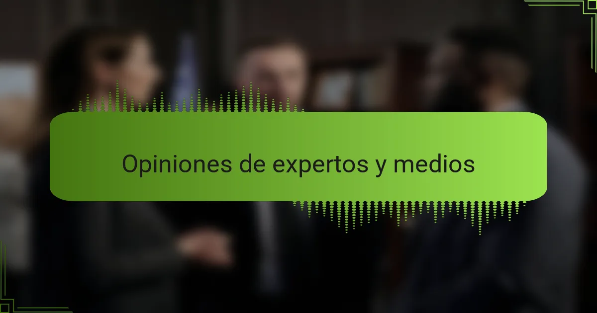 Opiniones de expertos y medios