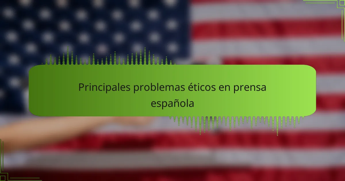 Principales problemas éticos en prensa española