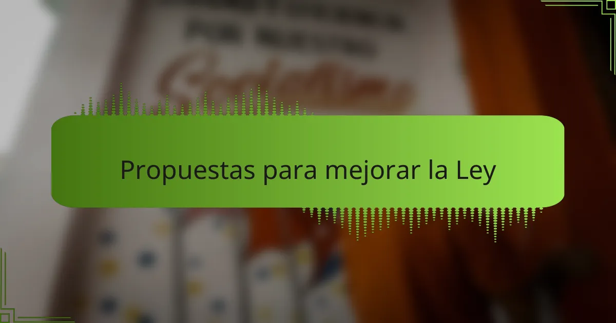 Propuestas para mejorar la Ley
